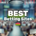 Best Betting Sites in Malawi: Top Platforms for Online Sports Betting